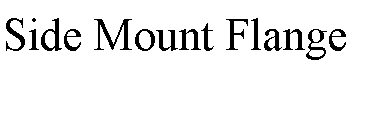Text Box: Side Mount Flange