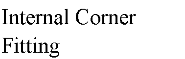 Text Box: Internal Corner Fitting